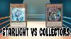 Starlight Vs Collectors Rare Yu Gi Oh Community Discussion Which Is Better And Why
