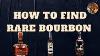 Comment Trouver Le Bourbon Rare